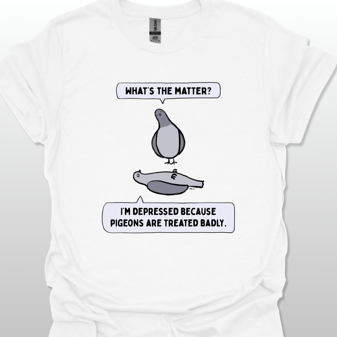 White t-shirt with a graphic of two pigeons saying, "What's the matter?" "I'm depressed because pigeons are treated badly." on a white background