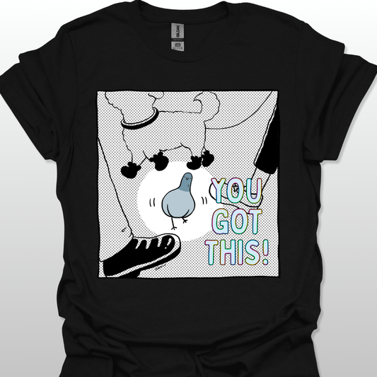 Black t-shirt with a graphic design of a pigeon and text 'YOU GOT THIS!' on a white background